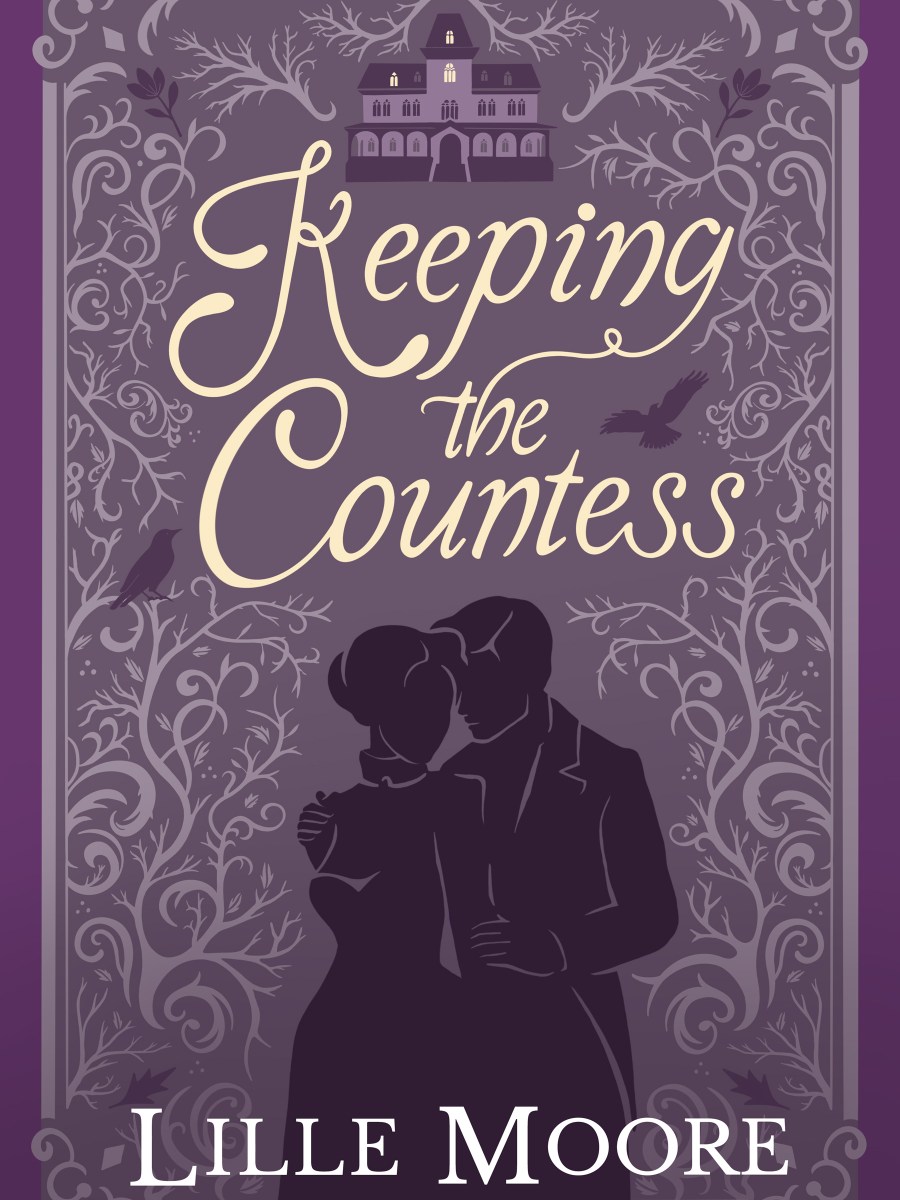COVER REVEAL: KEEPING THE COUNTESS BYY LILLE&nbsp;MOORE