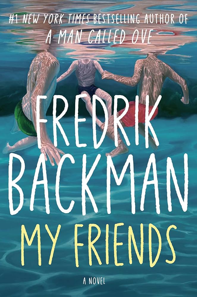 REVIEW: MY FRIENDS BY FREDRIK&nbsp;BACKMAN