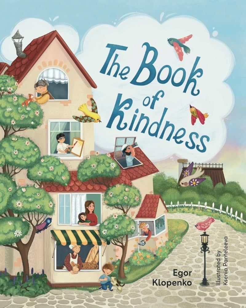 NETGALLEY ARC MINI REVIEW: THE BOOK OF KINDNESS BY EGOR KLOPENKO AND KSENIA PANTELEEVA ILLUSTRATOR