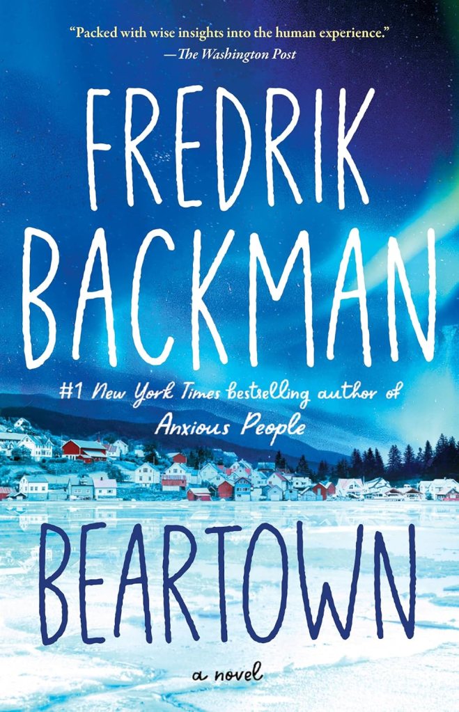 BOOK REVIEW: BEARTOWN BY FREDRIK&nbsp;BACKMAN